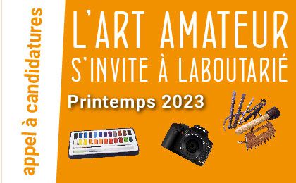 Sur le fond orange : une boîte d'aquarelles, une appareil photo, un lot des outils pour sculpture et l'inscription : appel à candidatures, l'art amateur s'invite à Laboutarié, Printemps 2023. 