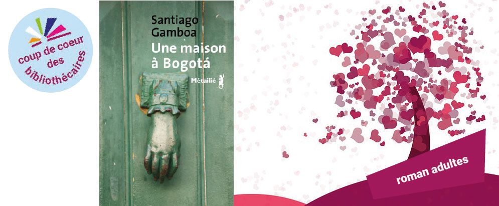 Couverture du livre "Une maison à Bogota" et le macaron "Coup de coeur"
